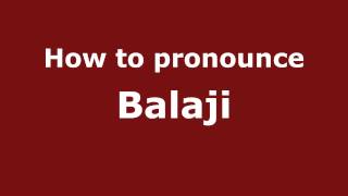 How to pronounce Balaji