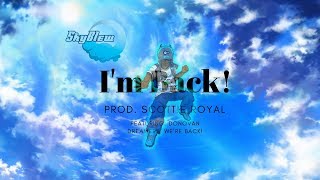 SkyBlew - I&#39;m Back ft. Donovan (Prod. Scottie Royal)