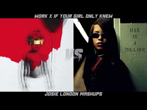 Rihanna x Aaliyah - Work x If Your Girl Only Knew | MASHUP