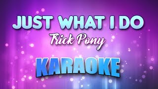 Trick Pony - Just What I Do (Karaoke &amp; Lyrics)