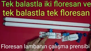 Tek balast ile iki floresan  ve tek floresan lamba  bağlantısı