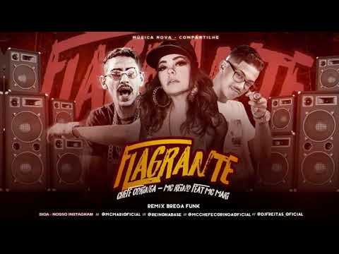 MC REINO, MC CHEFE CORINGA FEAT  MC MARI   FLAGRANTE   REMIX BREGA FUNK