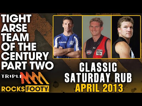 Classic Saturday Rub | Tight Arse Team of the Century - Part Two | Triple M Footy