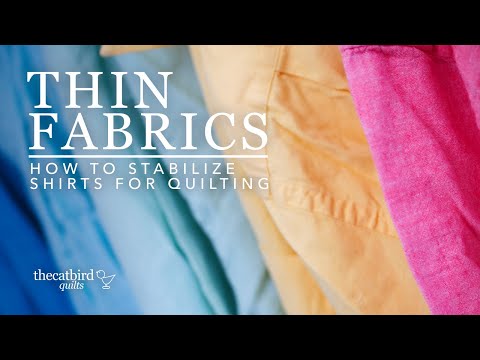 Working With Thin Fabrics - How To Stabilize Fabric Quilting For Quilting With Men's Dress Shirts