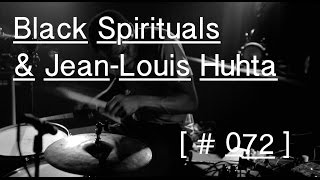Black Spirituals & Jean-Louis Huhta