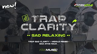 Download lagu DJ TRAP SAD CLARITY • HISLERIM • RELAXING • MIDDLE NGEPLAK • SUB RENDAH ATOS PADET  mp3