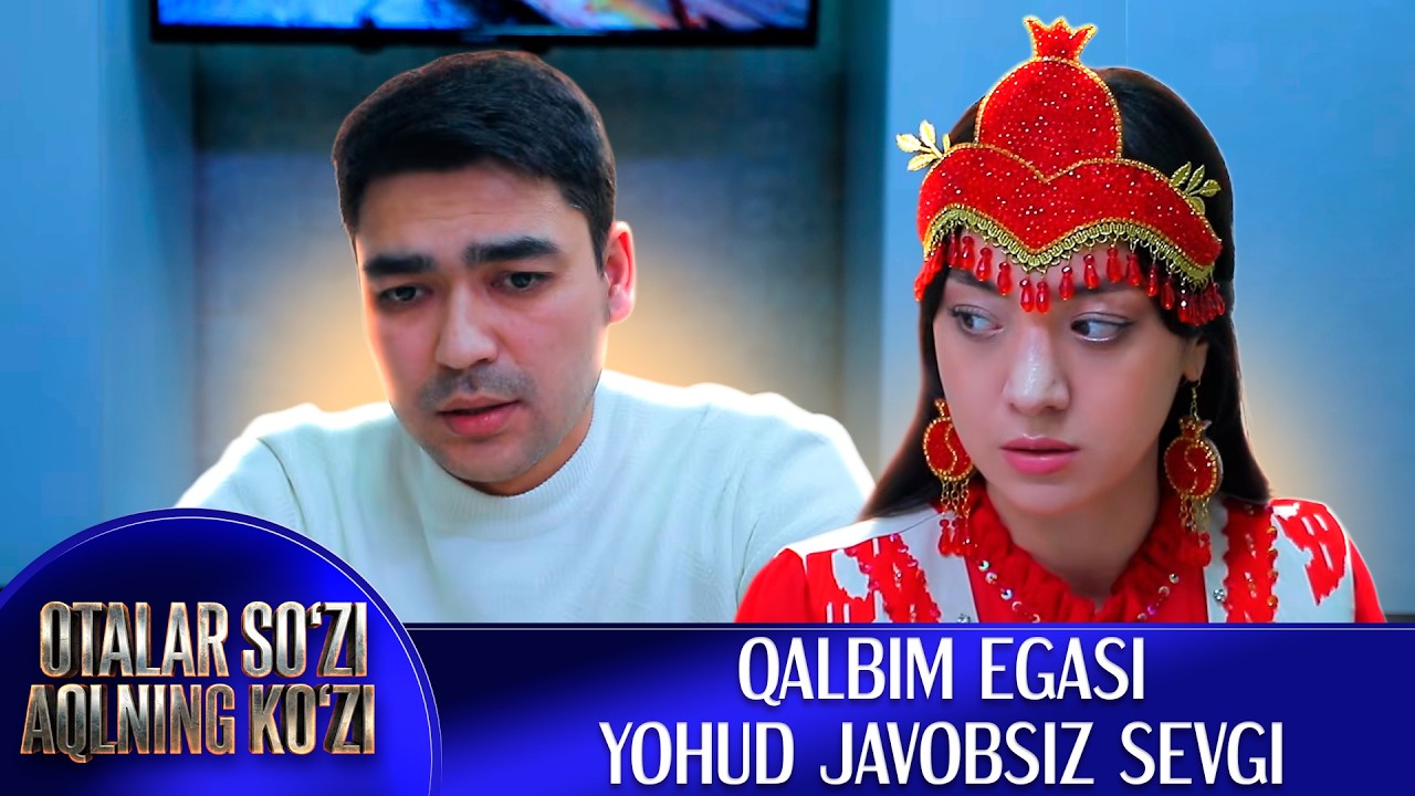 Qalbim egasi yohud javobsiz sevgi I Otalar so'zi - aqlning ko'zi