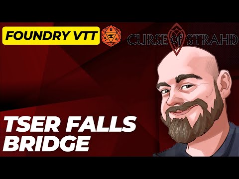 Curse of Strahd Foundry VTT Showcase - The Tser Falls Bridge