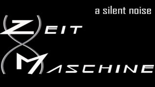A Silent Noise - ZeitMaschine (Single Edit)