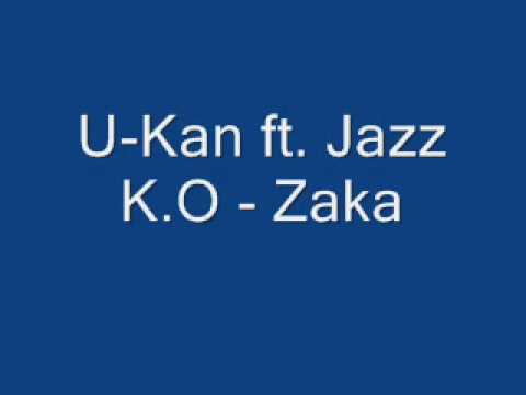 U-Kan ft. Jazz K.O - Zaka (2009) [LOST TAPES]