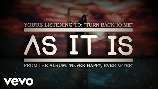 As It Is - Turn Back To Me