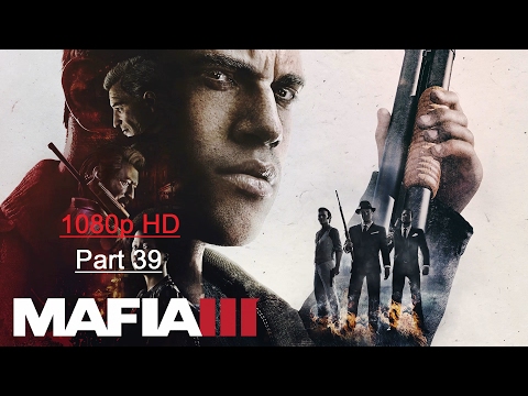MAFIA 3 Walkthrough Gameplay Part 39 - #Mafia3 #Mafia