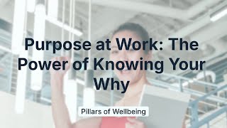 Purpose at Work: The Power of Knowing Your Why