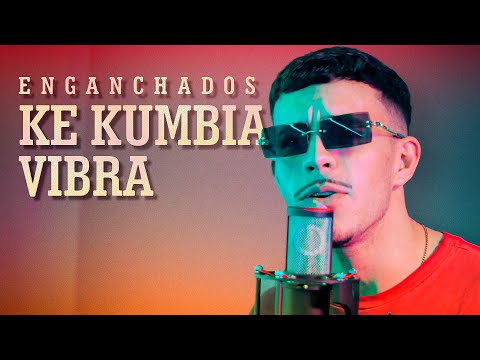Ke Kumbia - Vibra 🔥 Enganchados