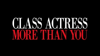 Class Actress - More Than You (Trailer)