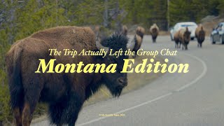 The Trip Finally Left the Group Chat: Montana 2025