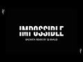 Impossible  - (Bachata Remix by Dj Khalid)
