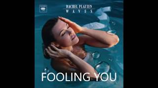 Rachel Platten - Fooling You (LYRICS)