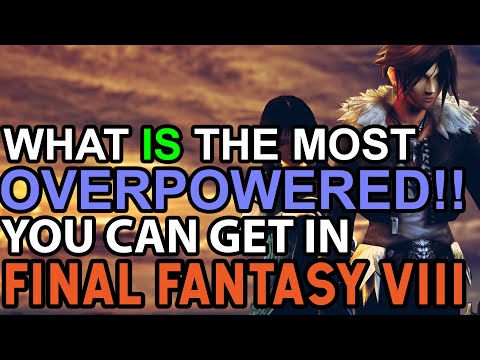 What Is The Absolute Most Overpowered You Can Get In Final Fantasy VIII
