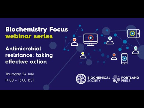 Biochemistry Focus webinar – Antimicrobial resistance: taking effective action