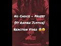 No Choice - Mozzy (Ft. Rayven Justice) REACTION No Choice - Mozzy (Ft. Rayven Justice) REACTION