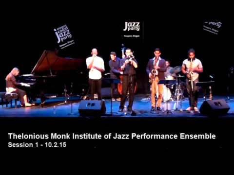 Oregon Coast Jazz Party 2015 - Thelonious Monk Institute of Jazz Performance Ensemble