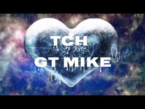 GT MIKE “T.C.H” (PROD 1/3)