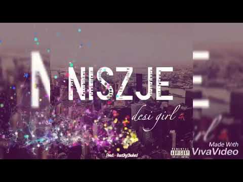 Niszje - Desi Girl 💃🏽✨ ( Prod. BeatByShahed )