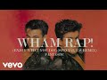 Wham! - Wham Rap! (Enjoy What You Do?) (Special U.S. Remix - Official Visualiser)