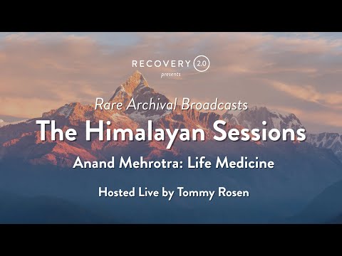 The Himalayan Sessions: Global Premiere || Anand Mehrotra: Life Medicine