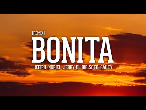 Jeeiph, Noriel, Jerry Di - Bonita (Remix) Letra/Lyrics ft. Big Soto, Cauty