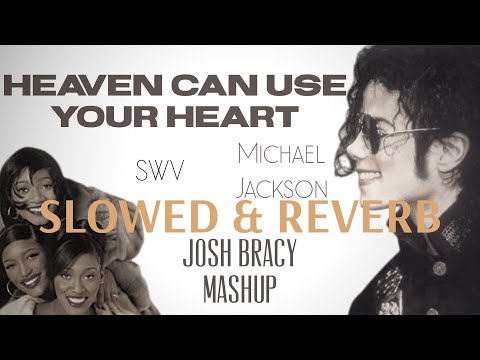 SWV & Michael Jackson- Heaven Can Use Your Heart (Slowed & Reverb)