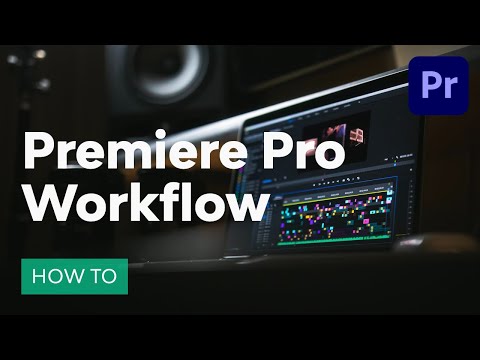 Advanced Editing in Adobe Premiere Pro A Premiere Pro Workflow