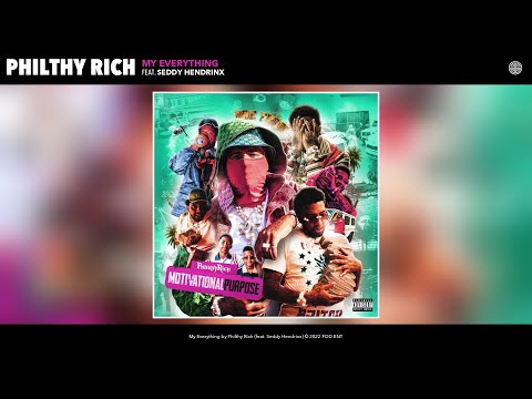Philthy Rich - My Everything (Official Audio) (feat. Seddy Hendrinx)