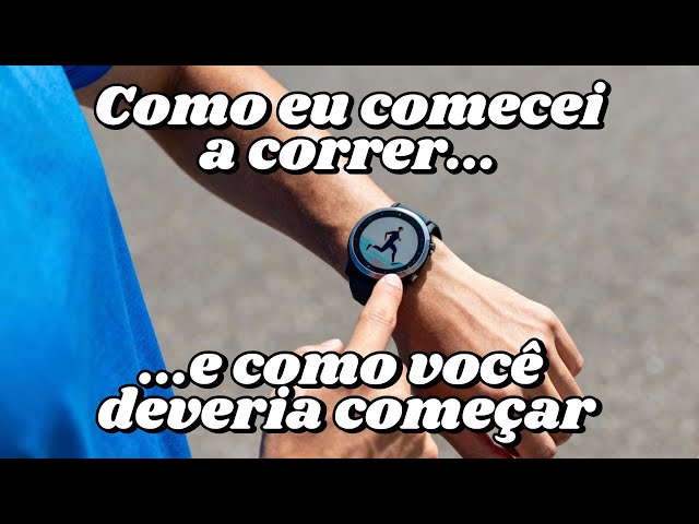 COMO eu COMECEI A CORRER e COMO você DEVERIA COMEÇAR