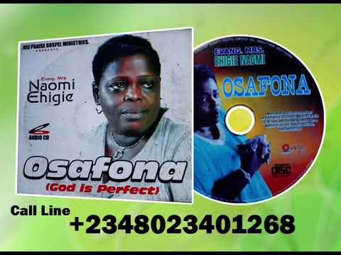 EVANG. (MRS) NAOMI EHIGIE - Music Video- Titled: OSAFONA (God is Perfect) Audio CD.