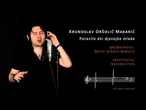 MAKARA - Poranile dvi djevojke mlade