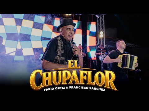 El Chupaflor - Farid Ortiz, Francisco Sánchez (Live)