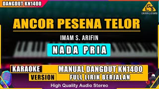 Download lagu ANCOR PESENA TELOR - KARAOKE DANGDUT KN1400 (NADA PRIA) mp3
