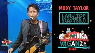 Download lagu Mudy Taylor 'Lagu Top Indonesia Zaman Dulu' - Komika Vaganza (1/12) mp3 Download lagu Mudy Taylor 'Lagu Top Indonesia Zaman Dulu' - Komika Vaganza (1/12) mp3