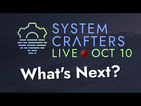 5 Years of Streams...  What's Next? - System Crafters Live!