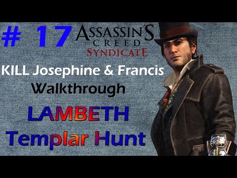 Assassin's Creed Syndicate LAMBETH Templar Hunt KILL Josephine & Francis Fletcher Walkthrough