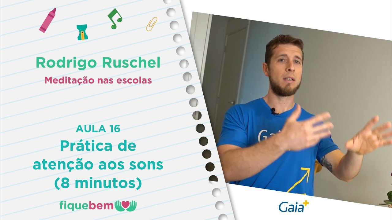 Prática de atenção aos sons e pensamentos - 8 minutos (Aula 16) | Meditação nas escolas