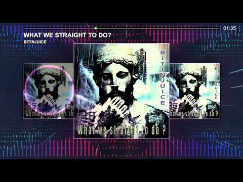 Bitinjuice - What we straight to do?