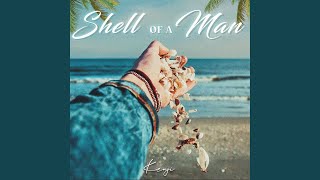 Shell of A Man