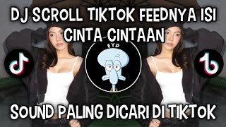 Download lagu DJ SCROLL TIKTOK FEEDNYA ISI CINTA CINTAAN || SOUND VIRAL DI TIKTOK‼️ mp3