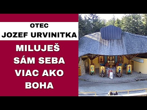 Máme správne nastavené životné priority? - OTEC JOZEF URVINITKA - HOMÍLIA / KÁZEŇ