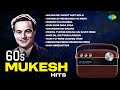 60s Hits With Mukesh Sajan Re Jhoot Mat Bolo Chand Si Mehbooba Ho Meri Old Hindi Songs