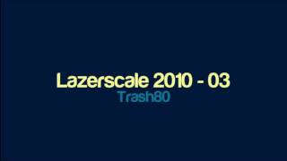 Trash80 - Lazerscale 2010 - 03