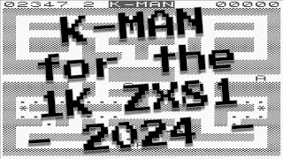 Exclusive: K-Man for the 1K ZX81 from Dr. Beep (2024)